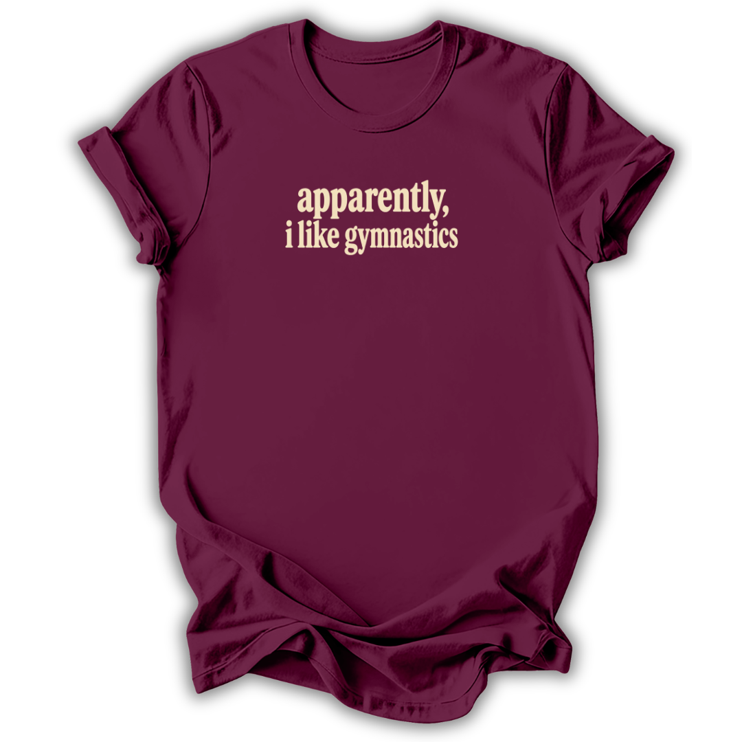 Apparently I Like Gymnastics T-Shirt