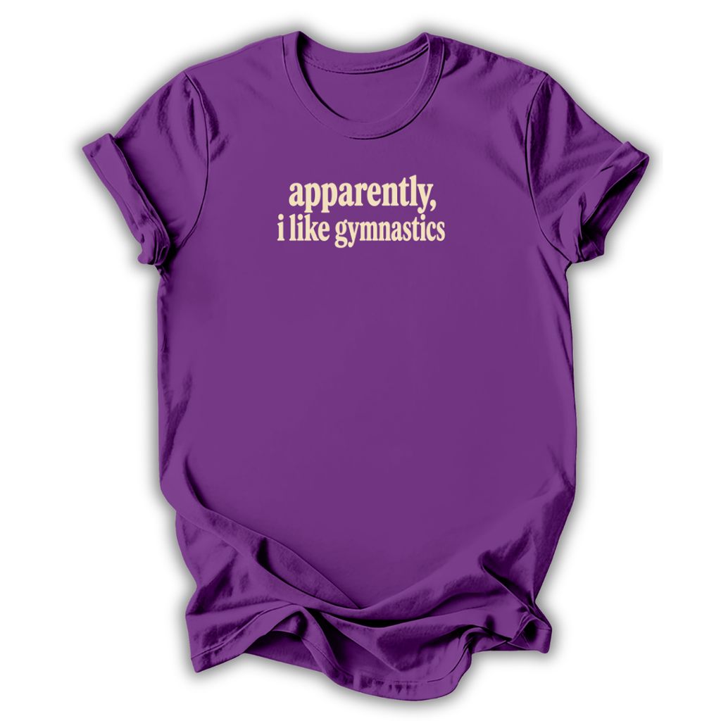 Apparently I Like Gymnastics T-Shirt