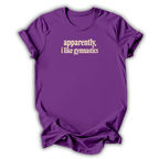 Apparently I Like Gymnastics T-Shirt