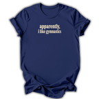 Apparently I Like Gymnastics T-Shirt