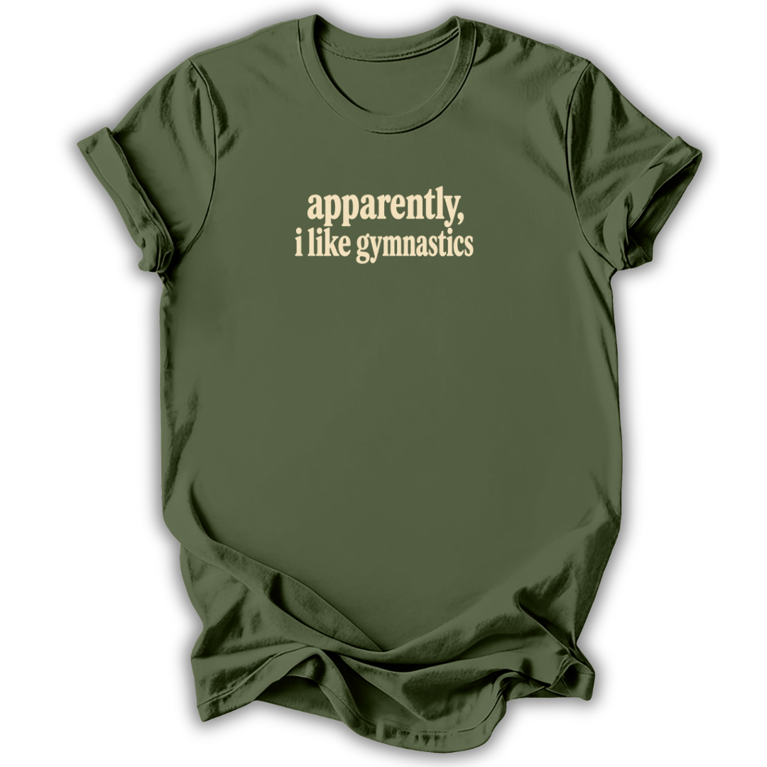 Apparently I Like Gymnastics T-Shirt