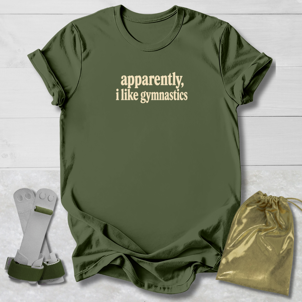 Apparently I Like Gymnastics T-Shirt