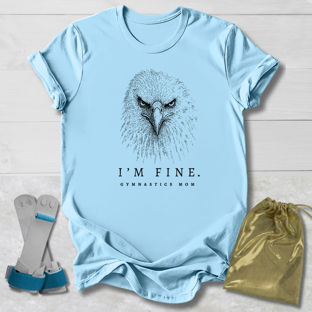 I'm Fine Mom T‑Shirt