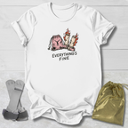 Everything's Fine T-Shirt