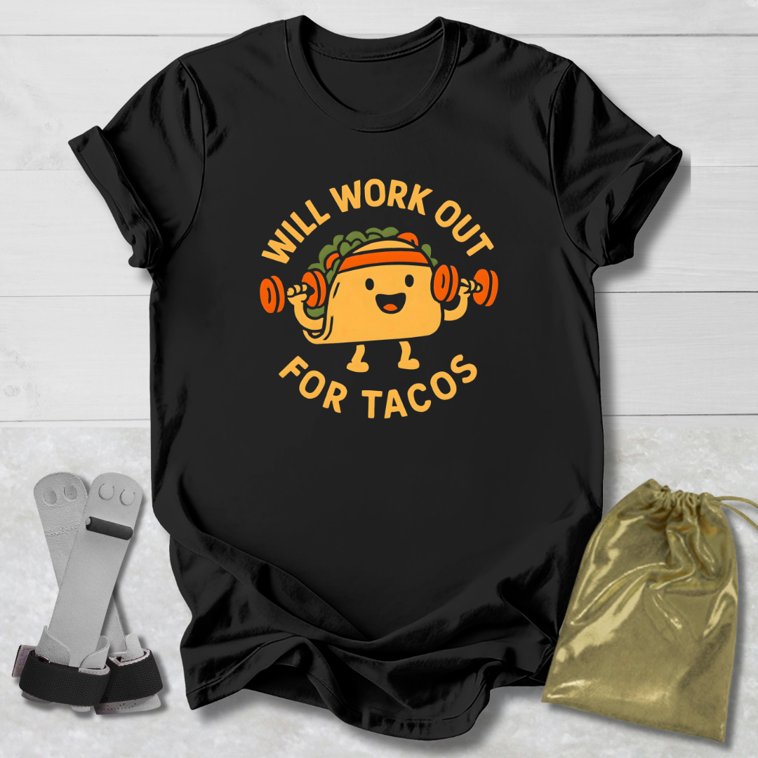 Will Work Out for Tacos T-Shirt