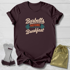 Barbells Before Breakfast T-Shirt