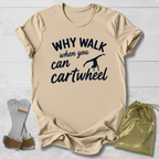 Why Walk T-Shirt
