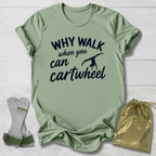 Why Walk T-Shirt