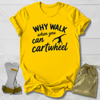 Why Walk T-Shirt