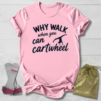 Why Walk T-Shirt