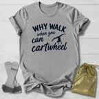 Why Walk T-Shirt