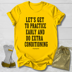 A bright yellow graphic T-shirt laid flat on a white wood background, with bold black text reading “LET’S GET TO PRACTICE EARLY AND DO EXTRA CONDITIONING” and a small “~Pypchopaths” signature underneath. A white and gold athletic strap accessory and a metallic gold drawstring pouch are placed beside the shirt as styling props.